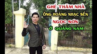 Khám Phá Nhà Ông Hoàng Nhạc Sến NGỌC SƠN ở Quảng Nam [upl. by Ainslie]