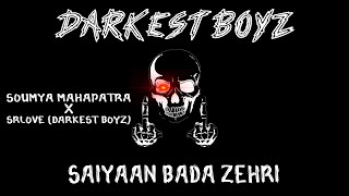 Darkest Boyz SAIYAAN BADA ZEHRI Official Song  SOUMYA MAHAPATRA  SRLOVE  Darkest Boyz Album [upl. by Mariel]