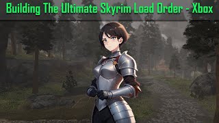 Building The ULTIMATE Skyrim Load Order  Xbox [upl. by Junina]