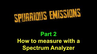 Spurious Emissions Part 2  Measurement with Siglent SSA3021X Spectrum Analyzer [upl. by Ellertnom]