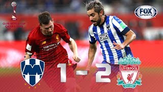 Monterrey Liverpool 12  GOLES  Semifinal  Mundial de Clubes 2019  FOX Sports [upl. by Daberath]