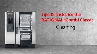 Tips amp Tricks Cleaning in the iCombi Classic  RATIONAL [upl. by Anoiuq678]