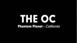 The OC Music  Phantom Planet  California [upl. by Dyrrej]