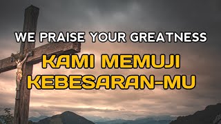 KAMI MEMUJI KEBESARANMU  LAGU ROHANI PENYEMBAHAN 2024  WE PRAISE YOUR GREATNESS [upl. by Upali]