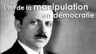 PROPAGANDA 1 Edward BERNAYS  COMMENT MANIPULER L OPINION EN DÉMOCRATIE [upl. by Irrak]