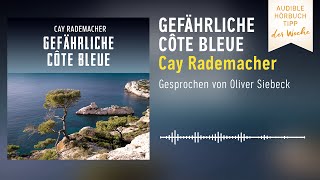 HörbuchTipp der Woche Gefährliche Côte Bleue von Cay Rademacher [upl. by Bryce]