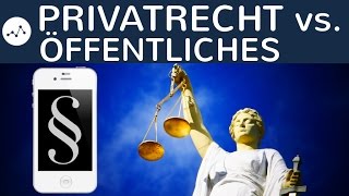 Privatrecht vs öffentliches Recht  Übersicht amp Unterschied  Einstieg BGB AT  Allgemeiner Teil [upl. by Niamjneb]