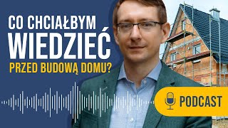 Co MUSISZ wiedzieć przed BUDOWĄ DOMU [upl. by Osrock]