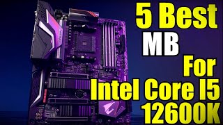 5 Best Motherboards for Intel Core i5 12600K 2022 [upl. by Ayekahs]