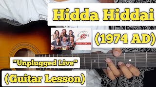 Hidda Hiddai  1974 AD  Guitar Lesson  Intro amp Chords  Unplugged Live [upl. by Dnumde]