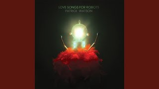 Love Songs For Robots [upl. by Esirehs]