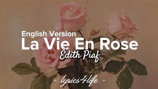 Édith Piaf  La Vie En Rose Lyrics  English Version [upl. by Miahc]