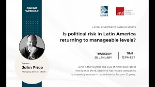 Webinar Is Political Risk in Latin America Returning to Manageable Levels [upl. by Ehud204]