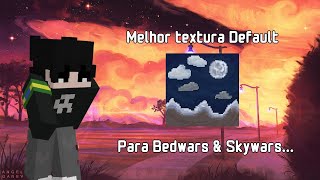 A MELHOR TEXTURA Default para Minecraft SkywarsBedwars [upl. by Yendyc394]