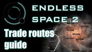 Endless Space 2  Trade routes guide [upl. by Iram]