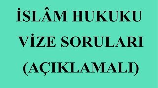 İSLÂM HUKUKU VİZE SORULARI AÇIKLAMALI [upl. by Radcliffe]