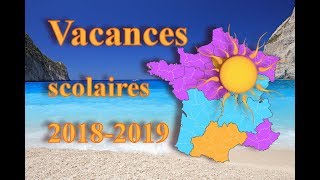 CALENDRIER DES VACANCES SCOLAIRES 2018  2019 FR [upl. by Amik45]