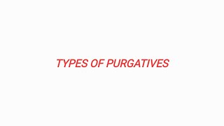 TYPES OF PURGATIVES [upl. by Prudy]