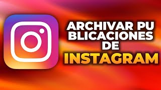 Cómo archivar publicaciones de Instagram 2024 [upl. by Allain897]