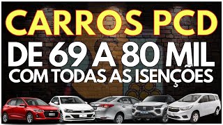 CARROS PCD DE 69 A 80 MIL COM TODAS AS ISENÇÕES PCD ICMS IPI [upl. by Franciscka]