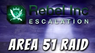 Rebel Inc Custom Scenarios  Area 51 Raid [upl. by Rochella]