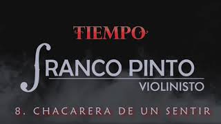 8 Chacarera de un sentir  Tiempo  Franco Pinto Violinisto [upl. by Marras966]