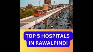 TOP 5 HOSPITALS IN ISLAMABAD amp RAWALPINDI [upl. by Bascomb]