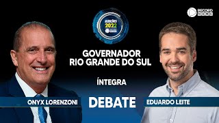 Assista a íntegra do debate entre Onyx Lorenzoni e Eduardo Leite pelo governo do Rio Grande do Sul [upl. by Atlanta]