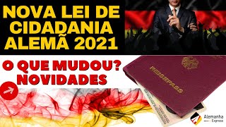 MUDANÇAS NA LEI DE CIDADANIA ALEMÃ 2021  MUITOS NOVOS BENEFICIADOS [upl. by Roderic]