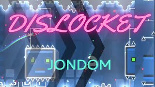 Dislocket By JONDOM  Unrated Easy Demon  Geometry Dash 22 [upl. by Ellehsat]