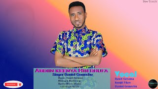 Singer Daniel Gemechu New Track Abdiin Keenya Hin Dhufa [upl. by Levan]