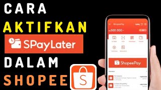 Cara Aktifkan Spay Later dalam Shopee [upl. by Assirehc]