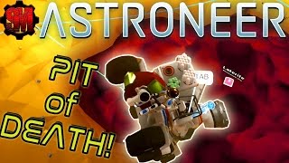 PIT OF DESPAIR and REGRET Failure and Bad Luck EVERYWHERE  Astroneer Gameplay Ep5 [upl. by Nrehtak]