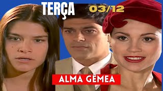 NOVELA ALMA GÊMEA Resumo do Capítulo de Hoje 0312  TERÇAFEIRA [upl. by Jose892]