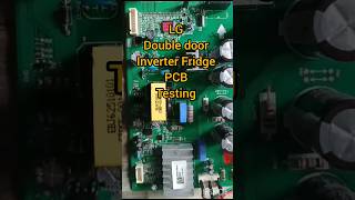 LG Duble door inverter fridge PCB TESTING lg inverterfridge pcbrepair shortvideo shortsfeed [upl. by Neved]