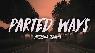 Arizona Zervas  Parted Ways ft Arye Lyrics [upl. by Ellynad429]