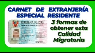 Carnet de Extranjería Especial  3 formas de obtener este Carnet [upl. by Almena]