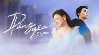 DỪNG YÊU  MYRA TRẦN x NEGAV x NEMO  OFFICIAL MV [upl. by Yengac]