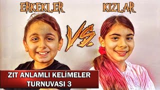 ZIT ANLAMLI KELİMELER TURNUVASI 3 [upl. by Nalorac]