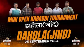 🔴LIVE  Dahola Jind  Mini Open Kabaddi Tournament  25 September 2024 [upl. by Elliven]