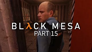 MissionCritical Personnel  Black Mesa 10 Part 15  HalfLife Remake Lets Play Blind [upl. by Drugge]