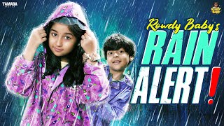 Rowdy babys Rain Alert  RowdyBabyTamil  Tamada Media [upl. by Hitoshi]