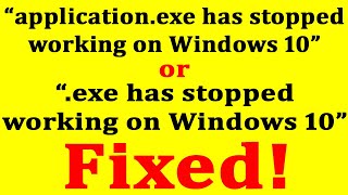 Fixed quotapplicationexe has stopped working on Windows 10quot [upl. by Carny427]