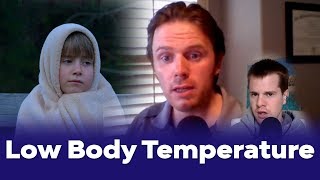 Low Body Temperature  Causes Symptoms Treatment  Podcast 156 [upl. by Mauri611]