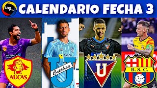 CALENDARIO FECHA 3 LIGAPRO 2024  CAMPEONATO ECUATORIANO 2024 [upl. by Ram110]