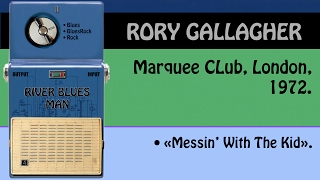 Rory Gallagher  Gman volume 15 Messin With The Kid at Marquee72 [upl. by Naehs]