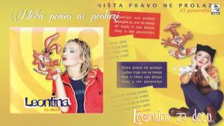 Leontina  Nista pravo ne prolazi O poverenju  Audio 1998 [upl. by Pacien]