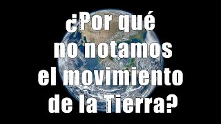 ¿Por qué no notamos el movimiento de la Tierra  astronomia ciencia [upl. by Kelci]