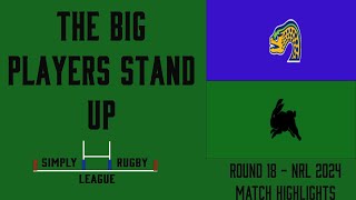 MATCH HIGHLIGHTS  NRL 24  The Big Players Stand Up [upl. by Guyer861]