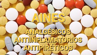 AINES ANTIINFLAMATORIOS ANALGÉSICOS Y ANTIPIRÉTICOS 👩‍🔬 [upl. by Llenrap]